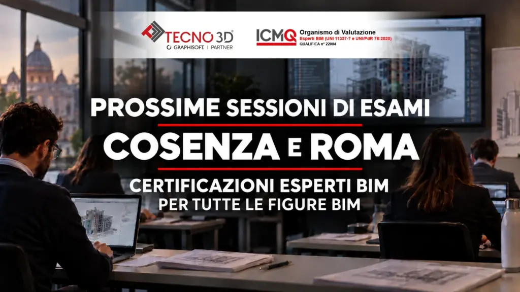 Prossime sessioni di esami BIM a Cosenza e Roma — Tecno 3D e Organismo di Valutazione ICMQ